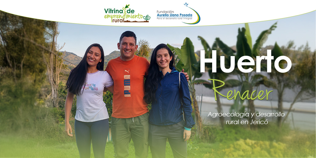Huerto Renacer: agroecología y desarrollo rural en Jericó